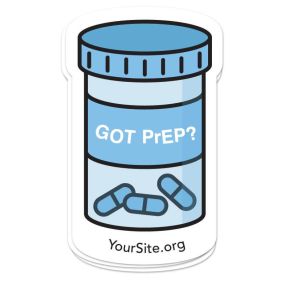 pill bottle sticker saying got prep? and yoursite.org text below