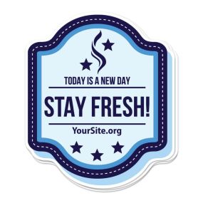 a sticker that says today is a new day stay fresh and yoursite.org text below