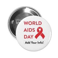 custom button with an imprint of a white background and text saying worlds aids day next to a red ribbon and add your info! text below