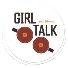 round stickers with text saying girl talk and yoursite.org text above