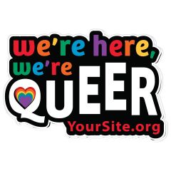 We're Here/Queer Sticker