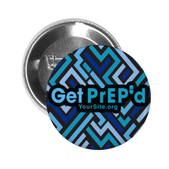 Get PrEP’D - Full Color Button Pin