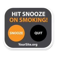 A square sticker saying hit snooze on smoking! with snooze, quit, and yoursite.org text below