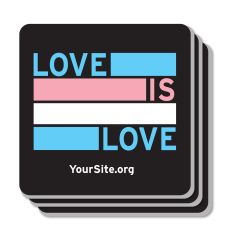 Trans Love Is Love Coaster