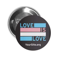 custom button pin with black background and an imprint of a black background and in the middle a trans flag colors and text saying love is love