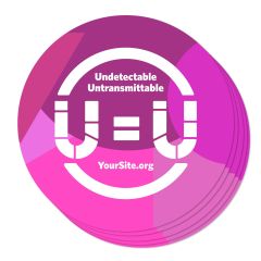 A round sticker that says U=U and is undetectable Untransmittable