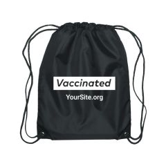 black drawstring bag with an imprint saying vaccinated and yoursite.org text below