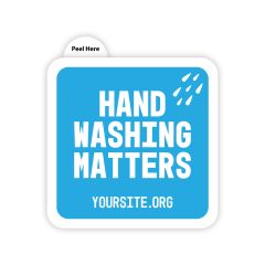 a square sticker that says hand washing matters with yoursite.org text below