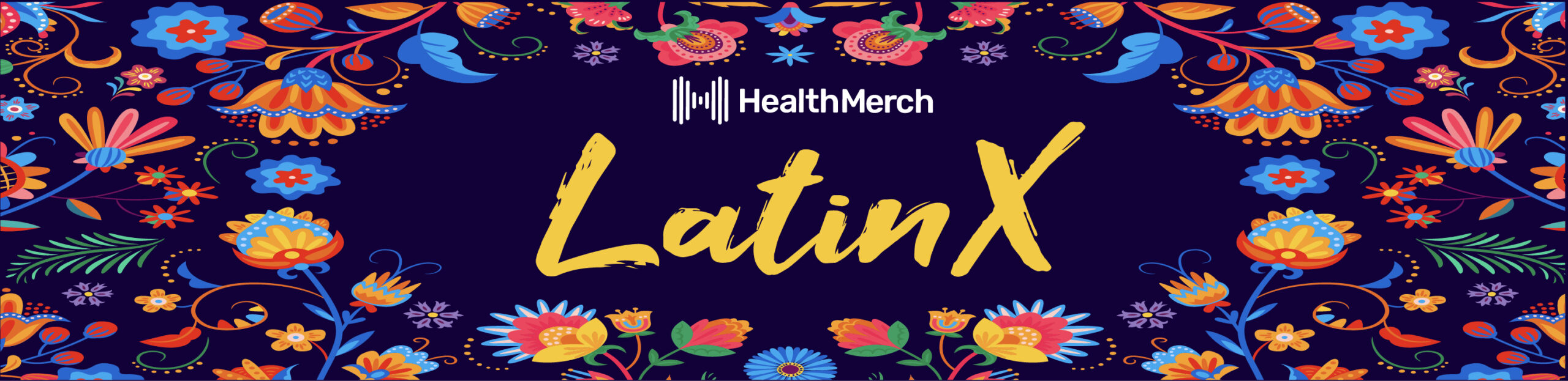 What is LatinX and How Can HealthMerch Amp Up Your LatinX Awareness Events?